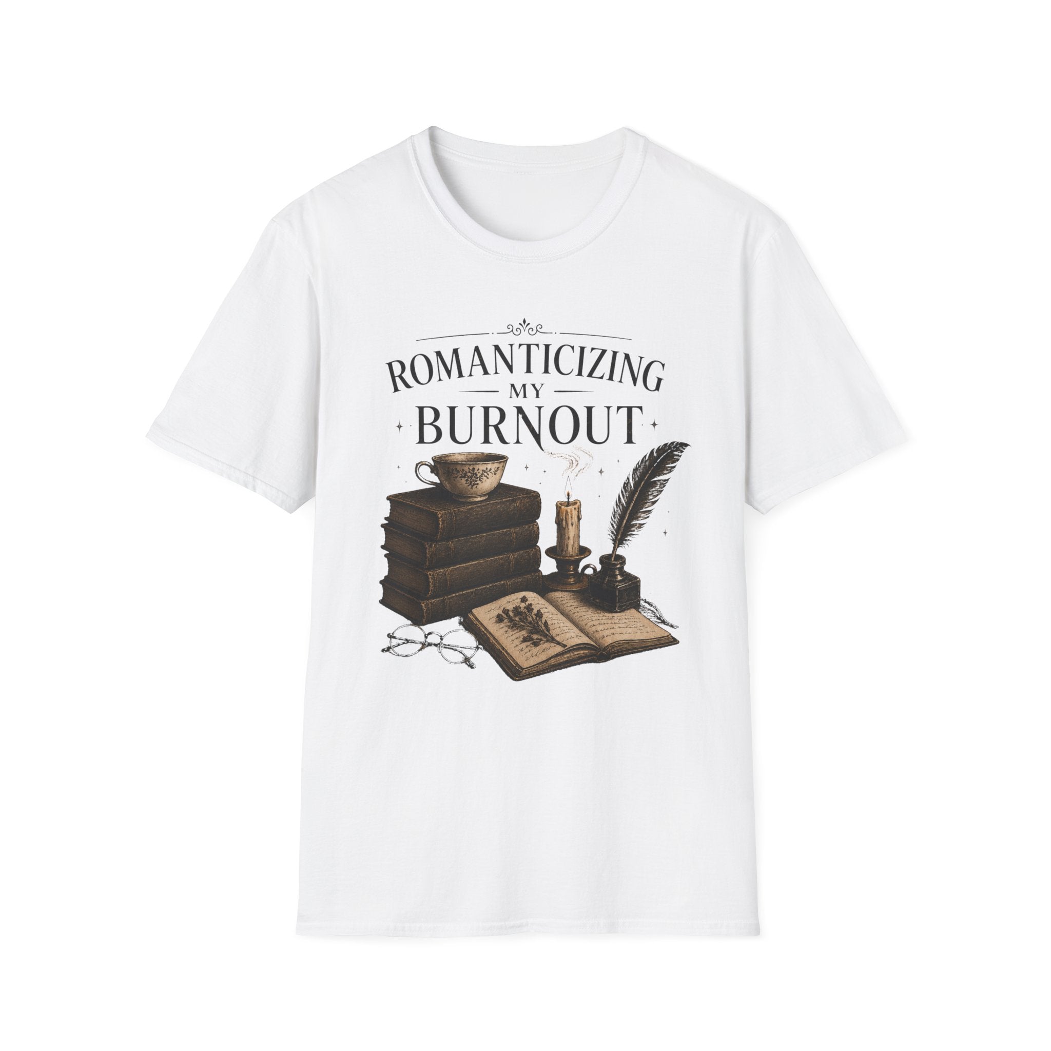 Romanticizing My Burnout T-Shirt
