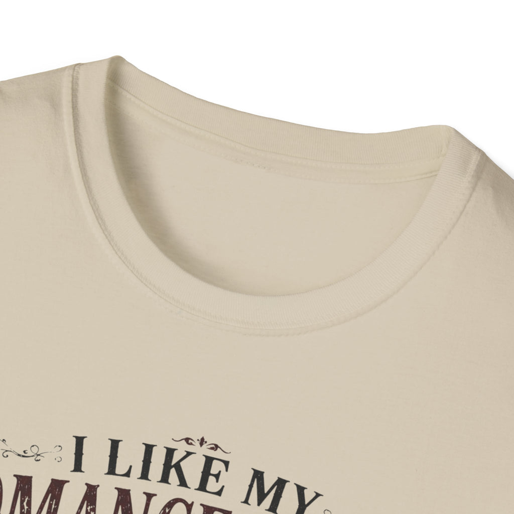 I Like My Romance Historically Inaccurate T-Shirt
