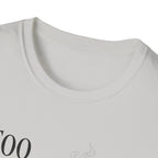Too Educated To Be This Unwell T-Shirt