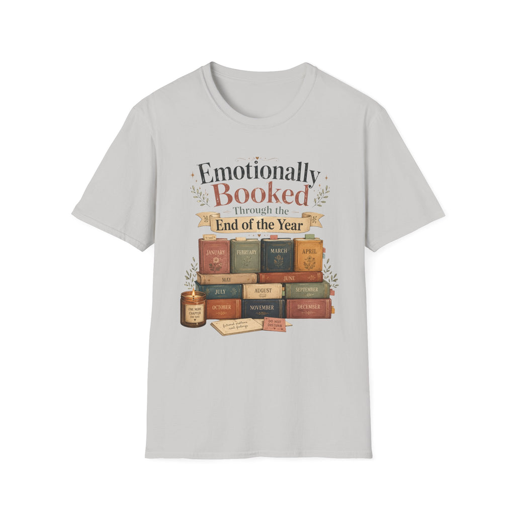 Emotionally Booked through the End of the Year T-Shirt