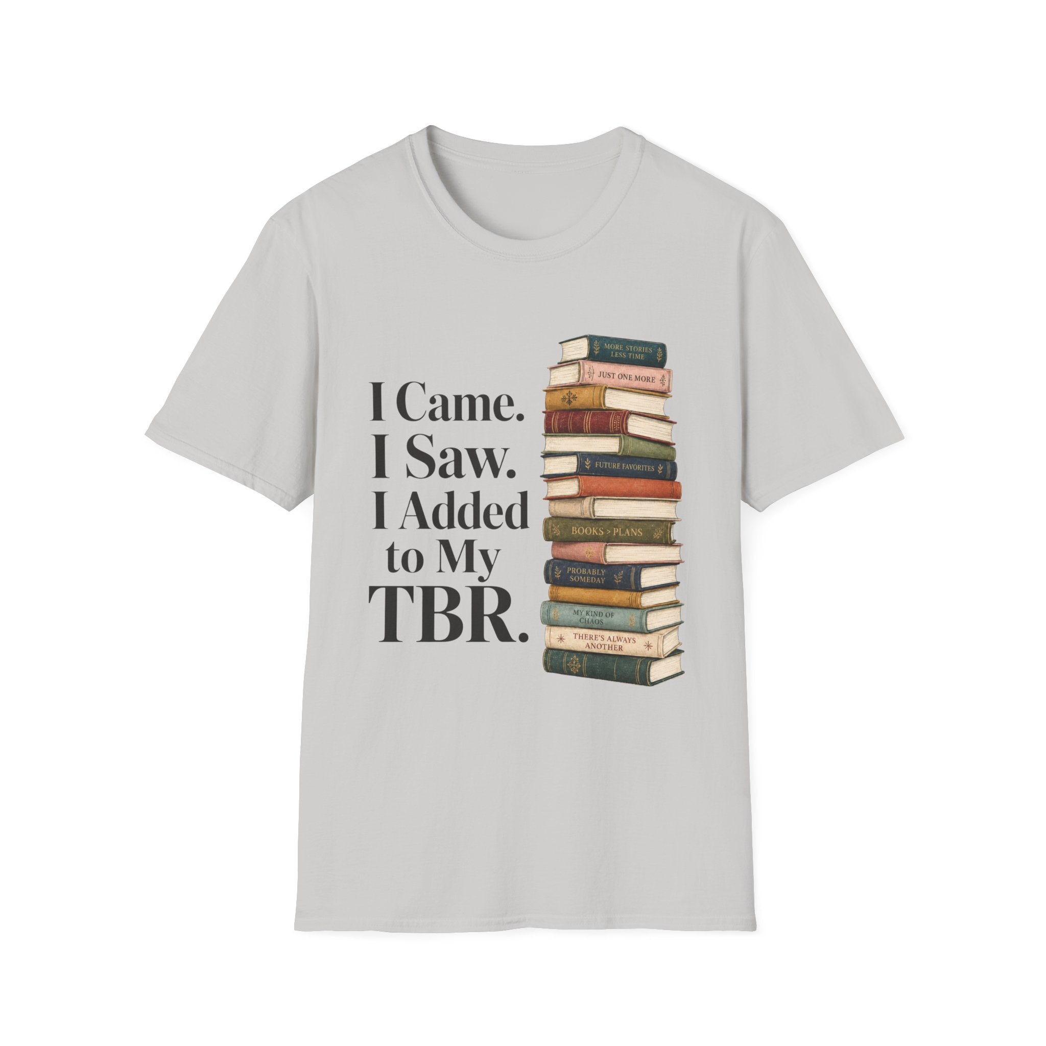 I Came I Saw I Added to My TBR T-Shirt