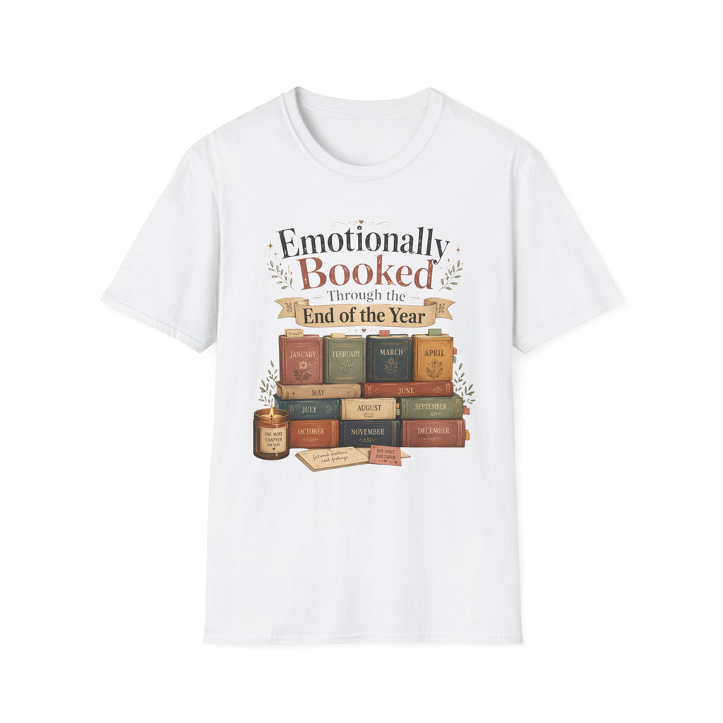 Emotionally Booked through the End of the Year T-Shirt