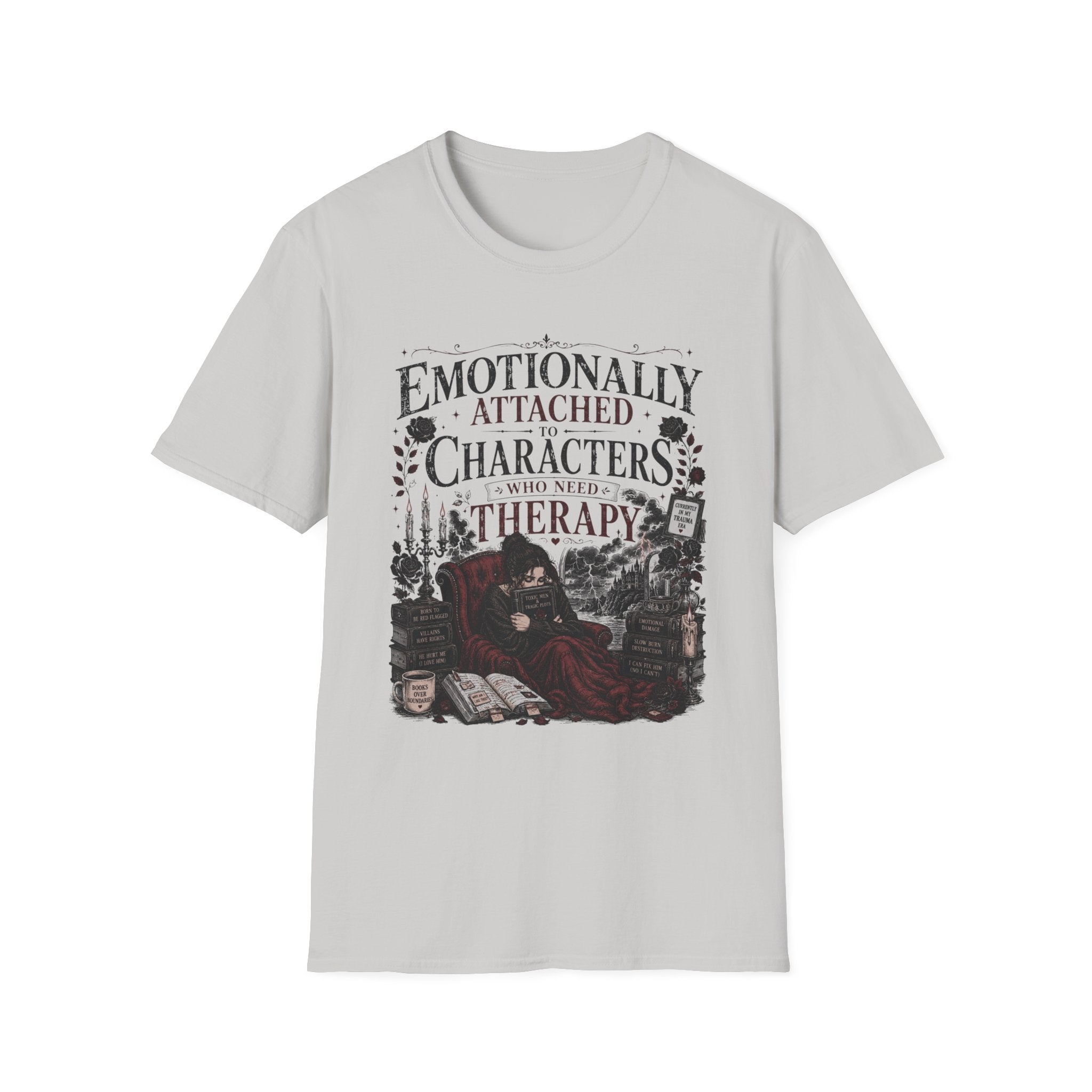 Emotionally Attached to Characters Who Need Therapy T-Shirt