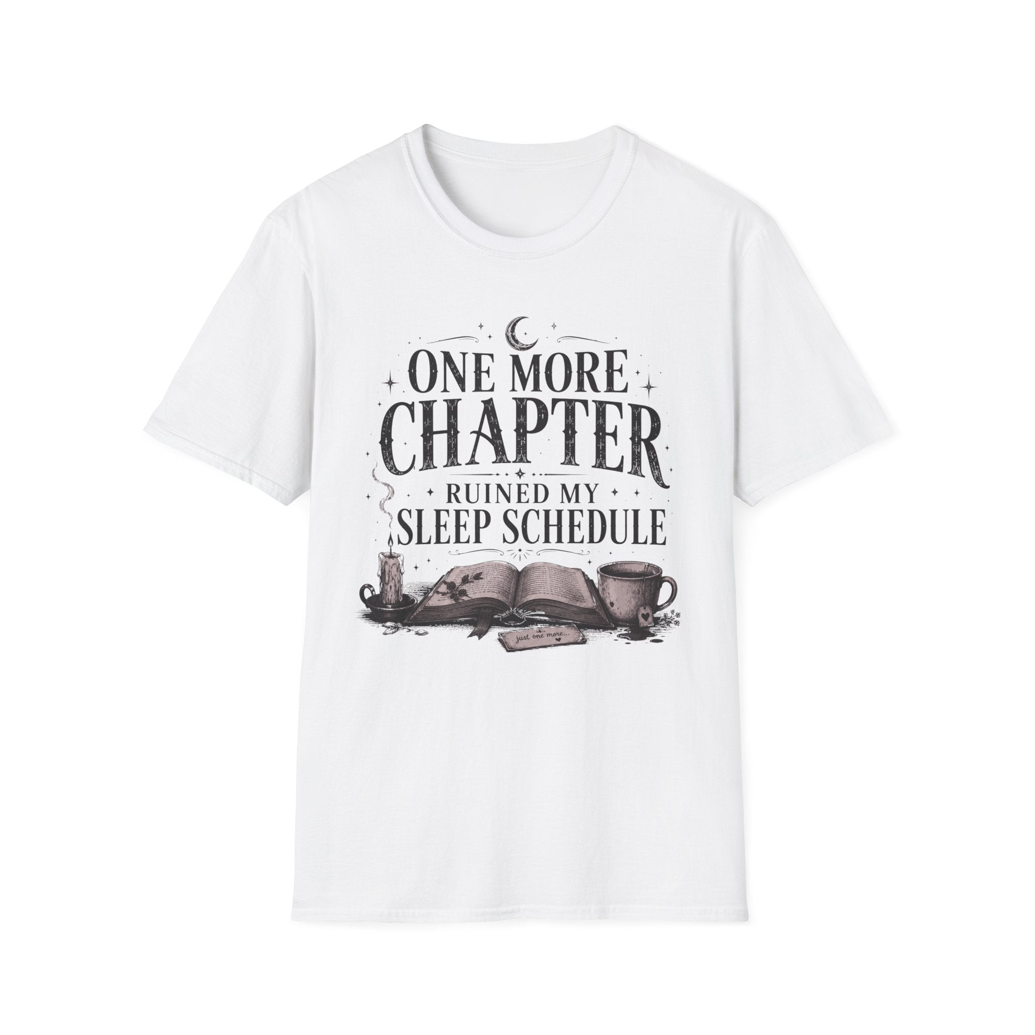 One More Chapter Ruined My Sleep Schedule T-Shirt