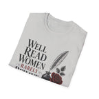 Well Read Women Rarely Behave T-Shirt