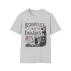 Historically Attracted to Dangerous Men T-Shirt