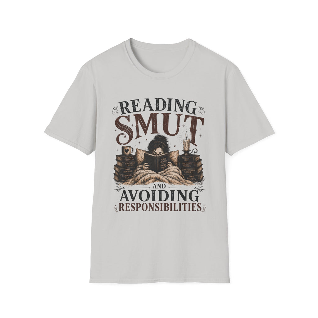 Reading SMUT and Avoiding Responsilibites T-Shirt