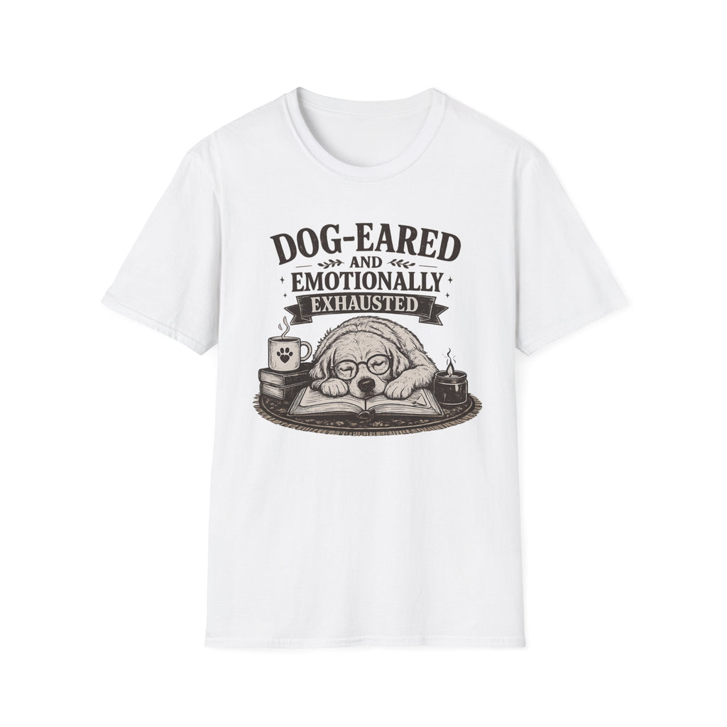 Dog-Eared and Emotionally Exhausted T-Shirt
