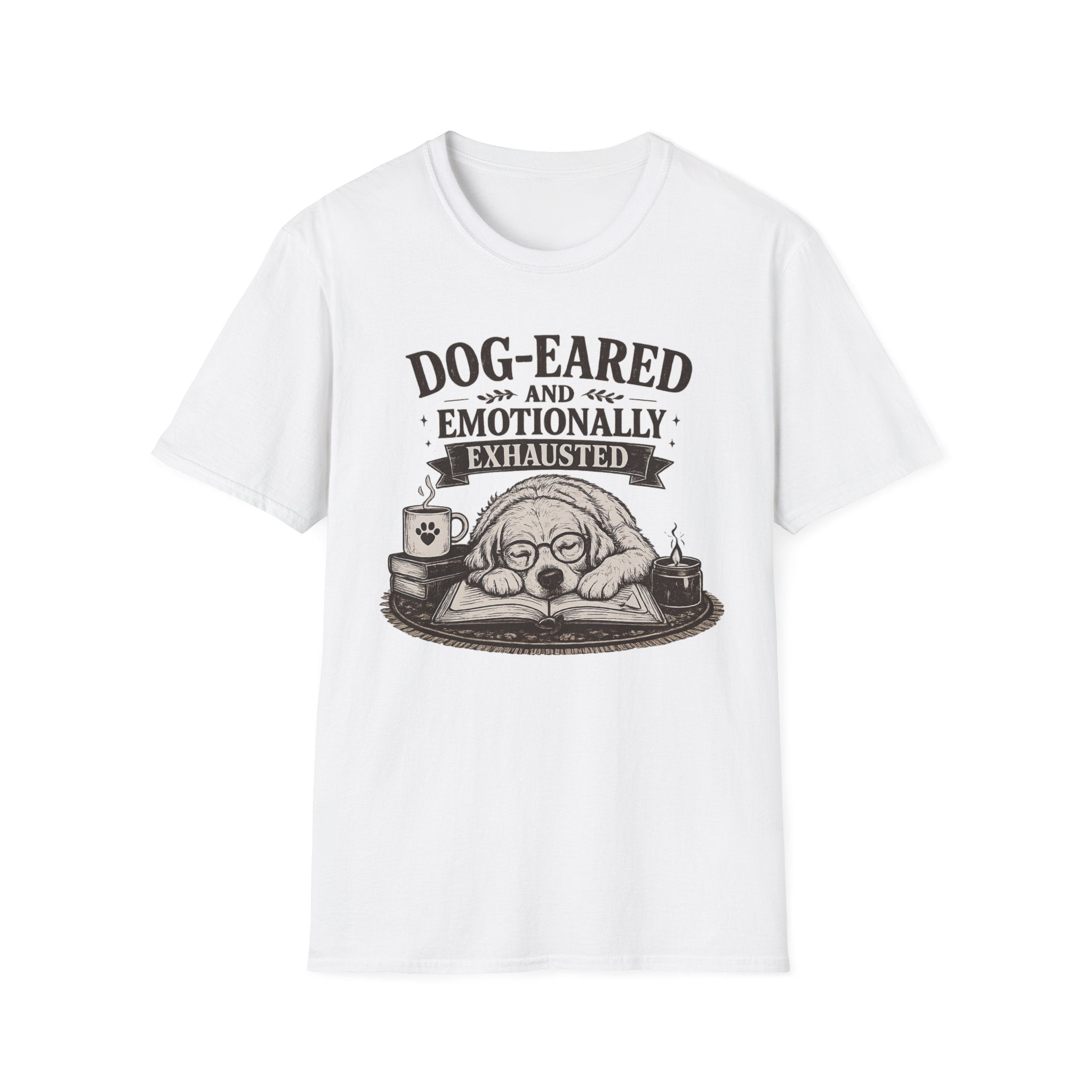 Dog-Eared and Emotionally Exhausted T-Shirt