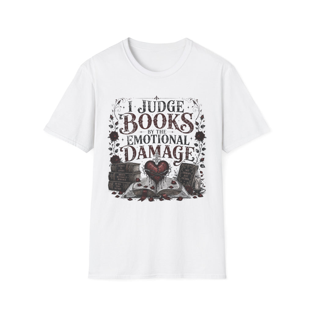 I Judge Books By The Emotional Damage T-Shirt