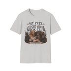 My Pets Think I've Joined Their Book Club T-Shirt