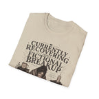 Currently Recovering from a Fictional Breakup T-Shirt