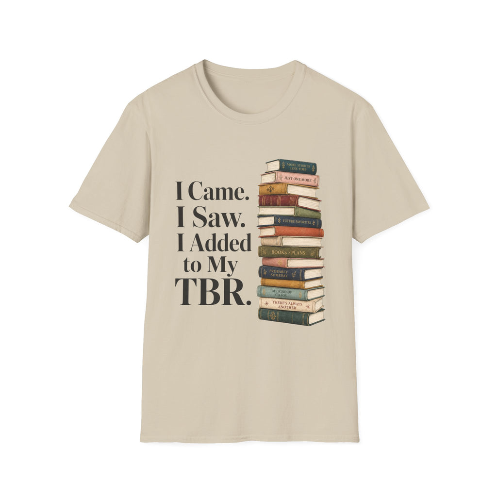 I Came I Saw I Added to My TBR T-Shirt