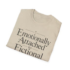 Emotionally Attached to Fictional People T-Shirt