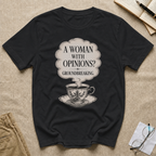 A Woman With Opinions? Groundbreaking T-Shirt