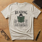 Reading Instead of Making Eye Contact T-Shirt