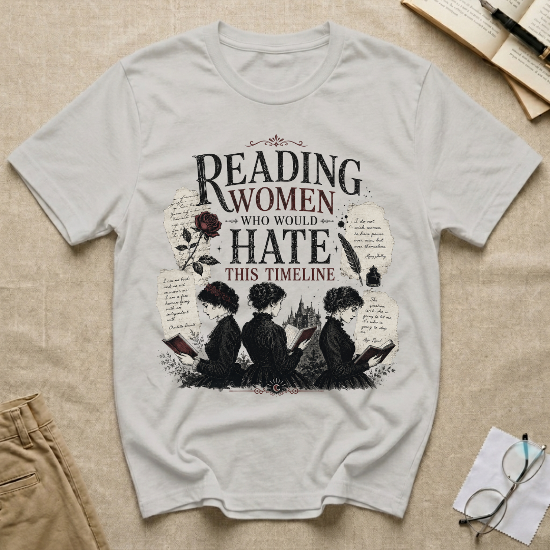 Reading Women Who Would Hate This Timeline T-Shirt