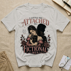 A Little Too Attached to Fictional Men T-Shirt