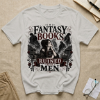 Fantasy Books Ruined Real Men T-Shirt