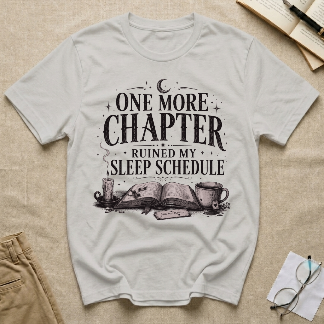 One More Chapter Ruined My Sleep Schedule T-Shirt