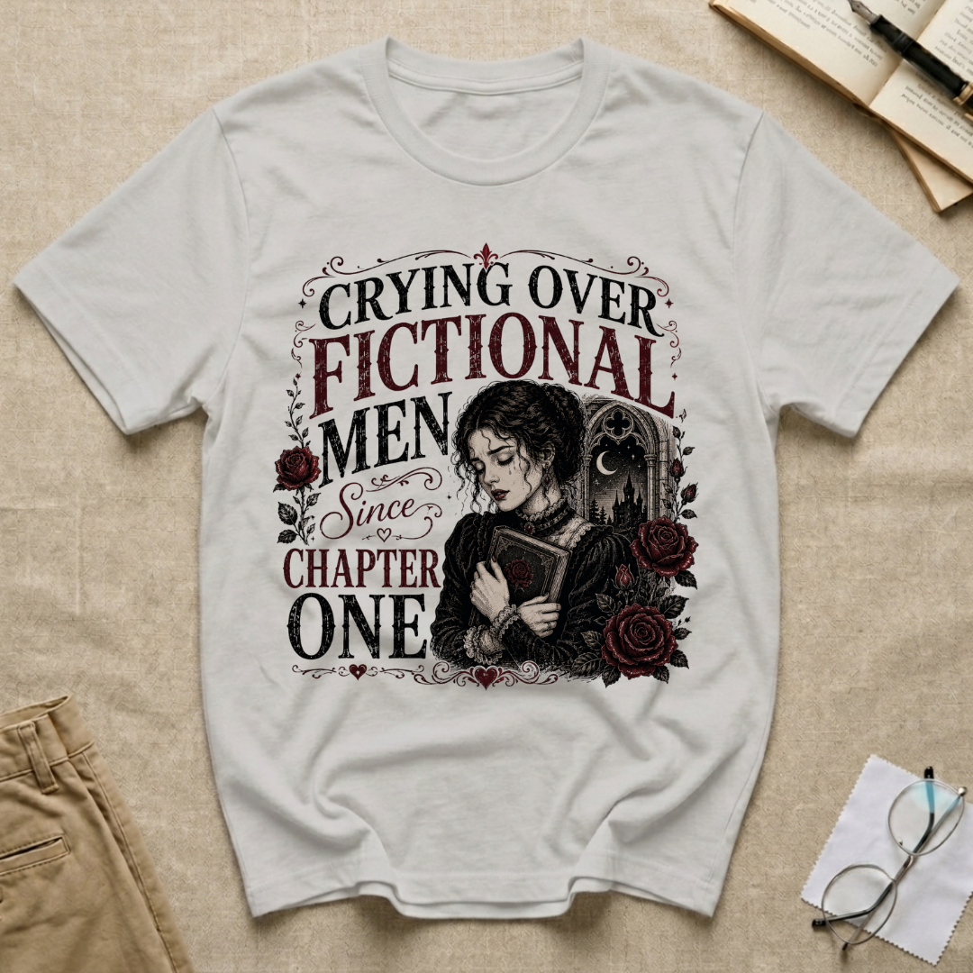 Crying Over Fictional Men Since Chapter One T-Shirt