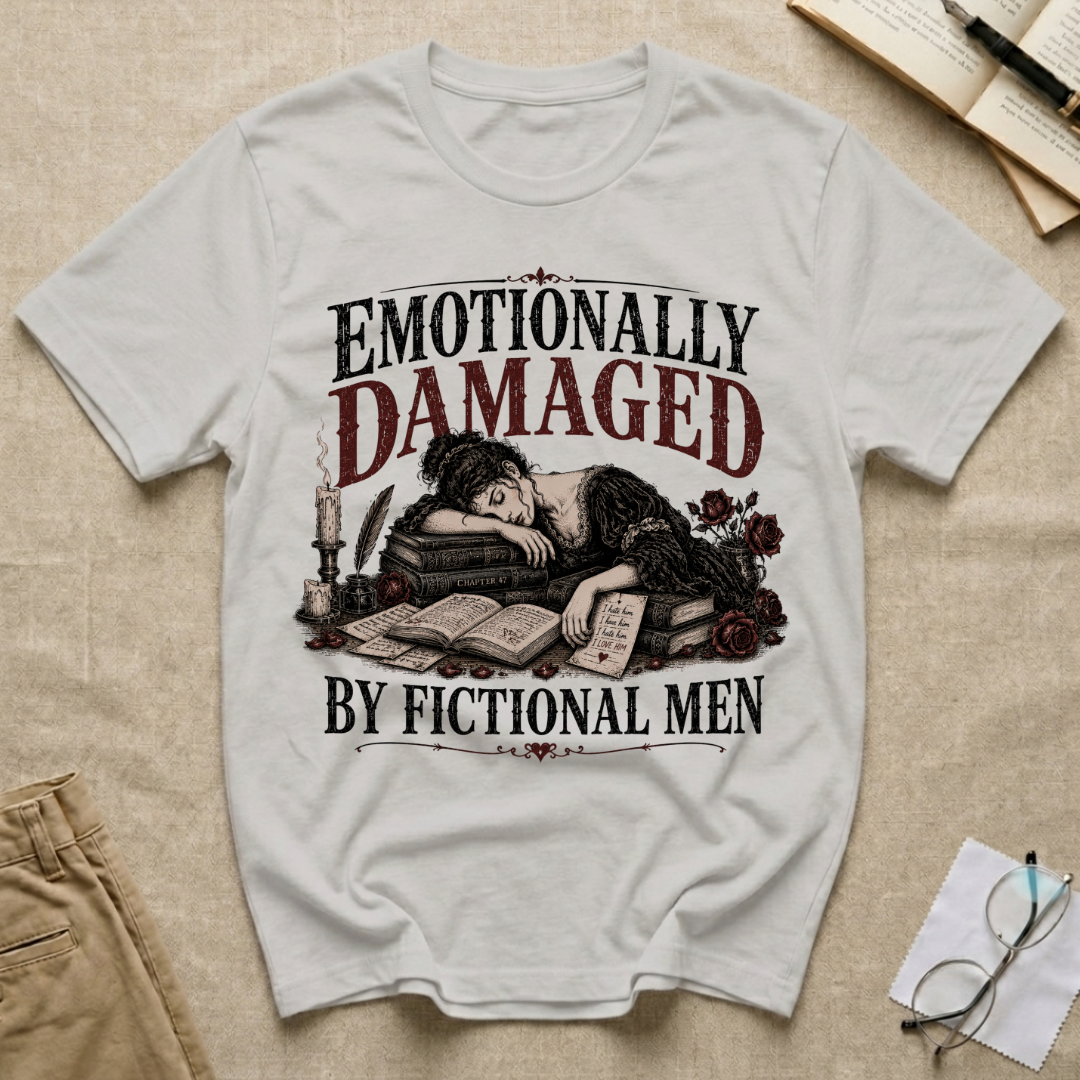Emotionally Damaged By Fictional Men T-Shirt