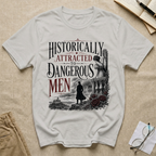 Historically Attracted to Dangerous Men T-Shirt