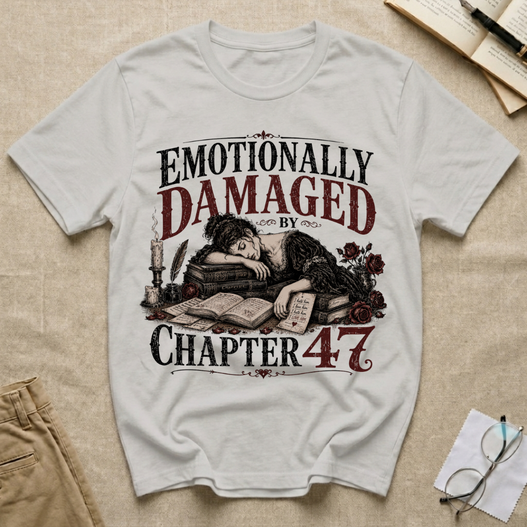 Emotionally Damaged By Chapter 47 T-Shirt