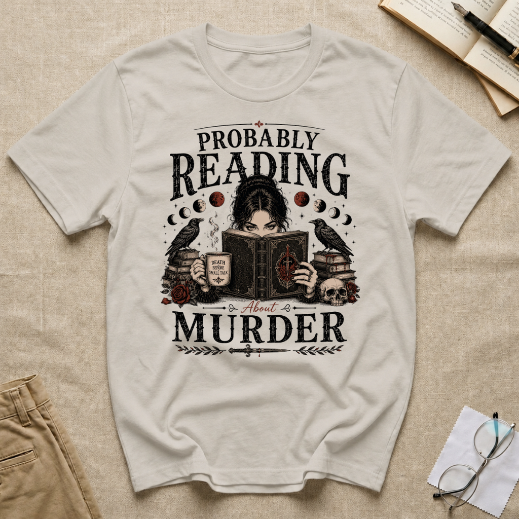 Probably Reading About Murder T-Shirt