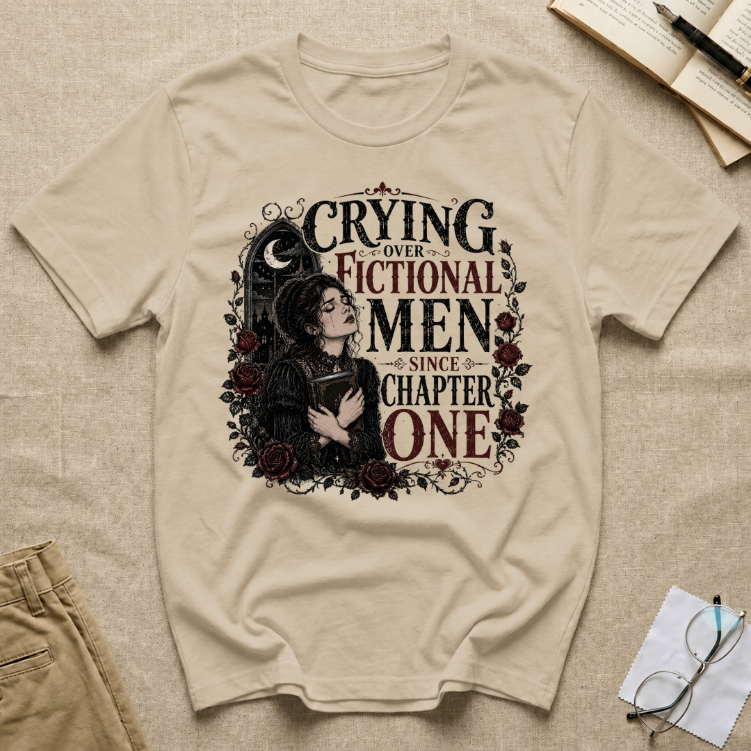 Crying Over Fictional Men Since Chapter One T-Shirt