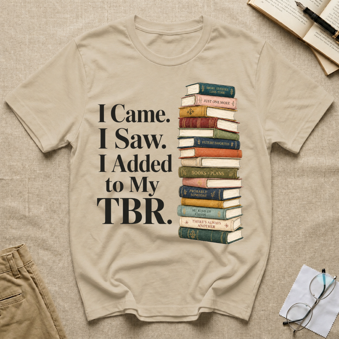 I Came I Saw I Added to My TBR T-Shirt