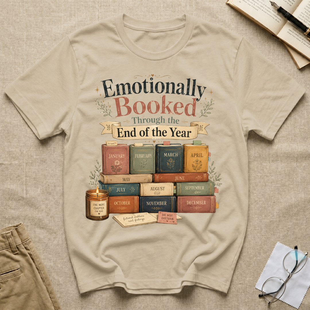 Emotionally Booked through the End of the Year T-Shirt