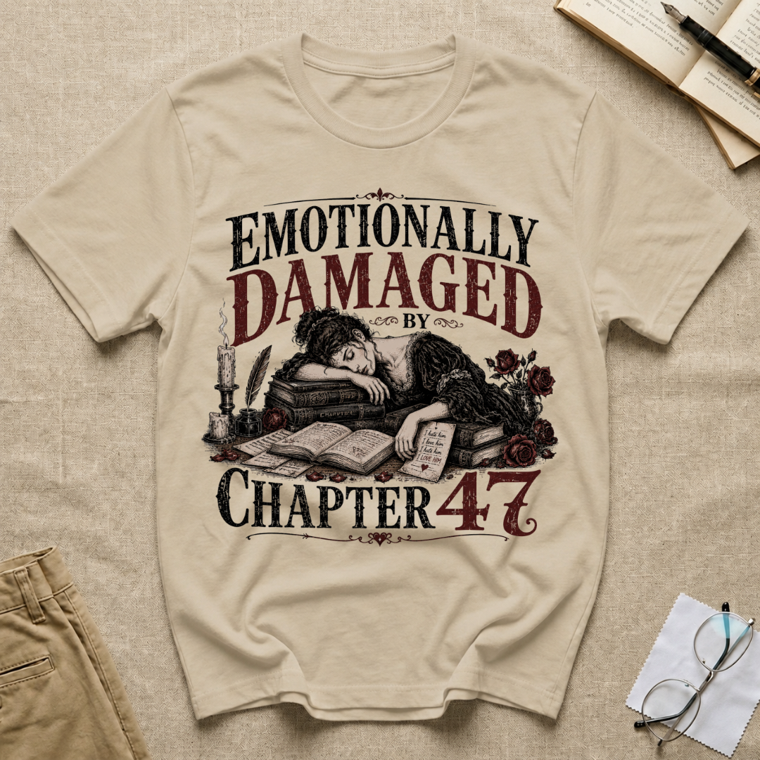 Emotionally Damaged By Chapter 47 T-Shirt