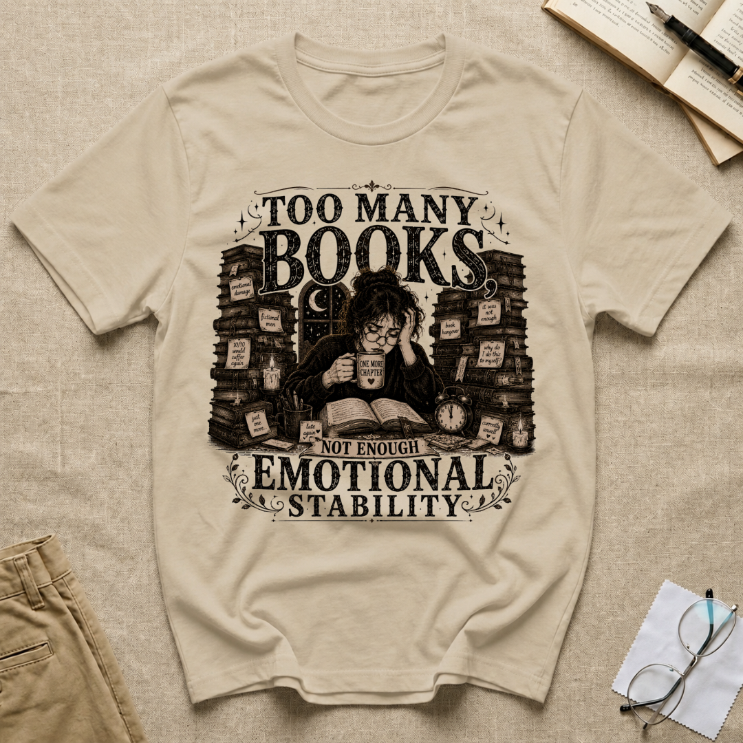 Too Many Books Not Enough Emotional Stability T-Shirt