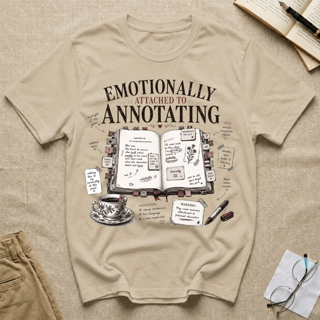 Emotionally Attached to Annotating T-Shirt