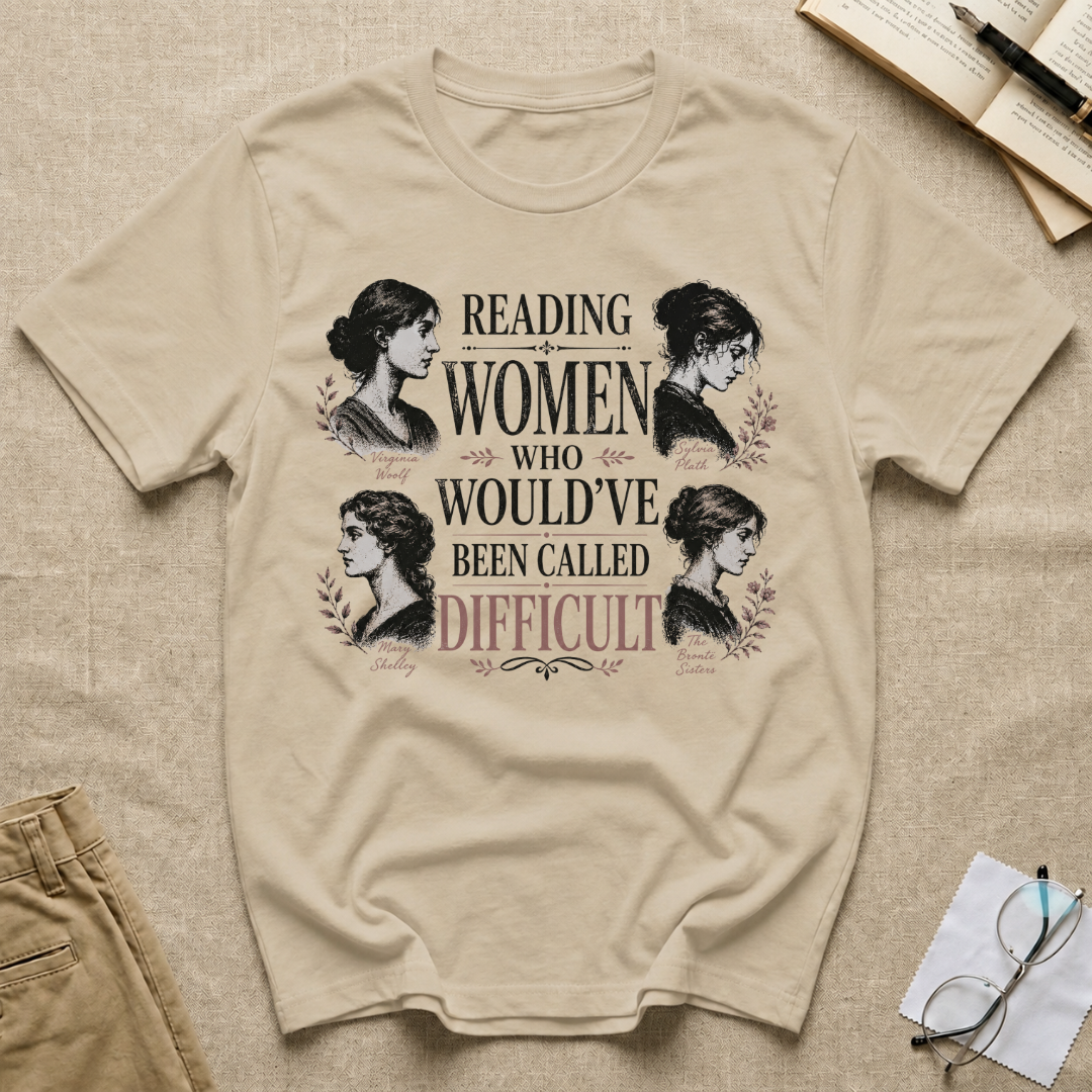 Reading Women Who Would've Been Called Difficult T-Shirt