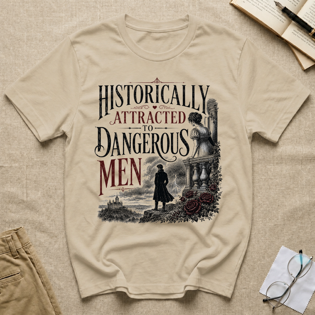 Historically Attracted to Dangerous Men T-Shirt