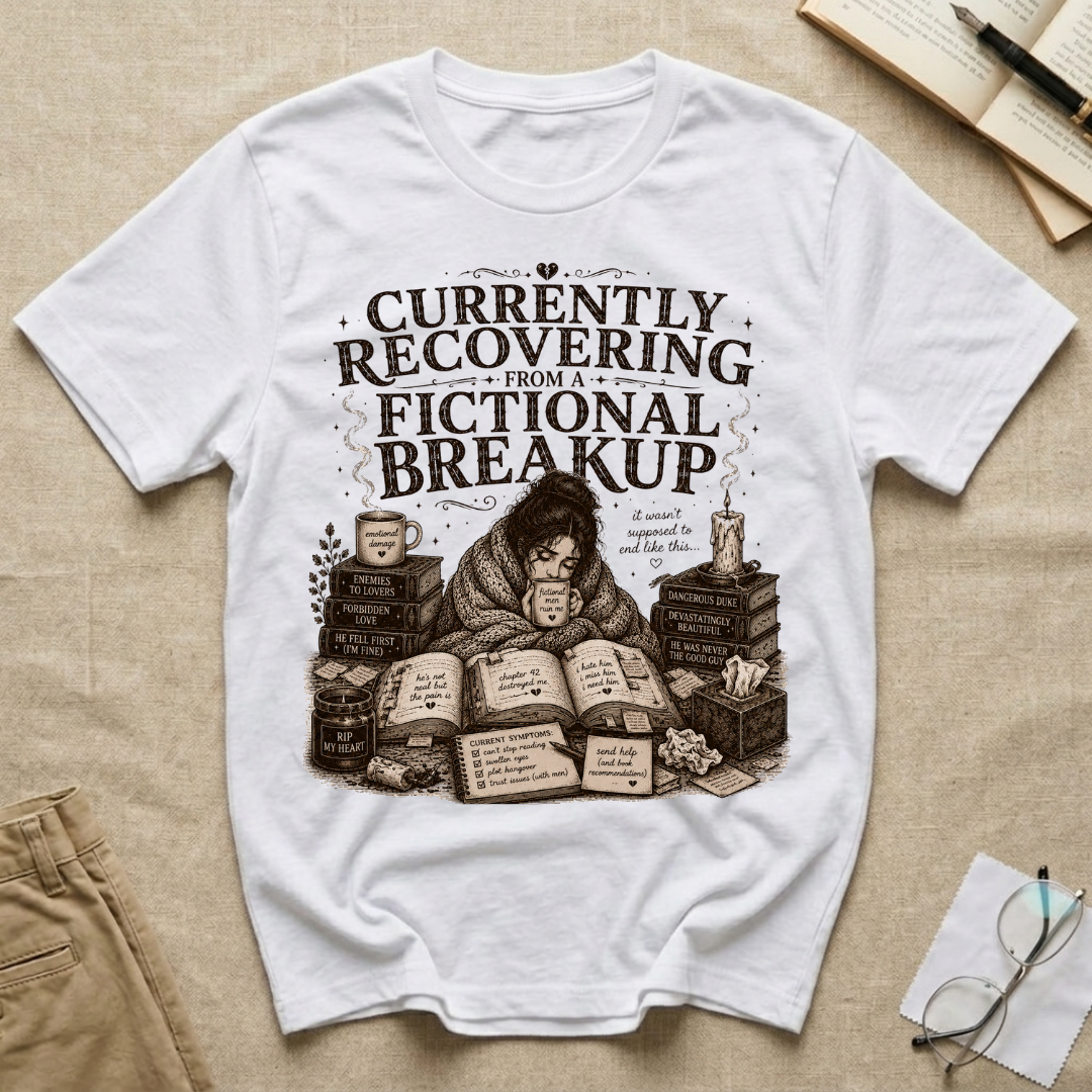 Currently Recovering from a Fictional Breakup T-Shirt