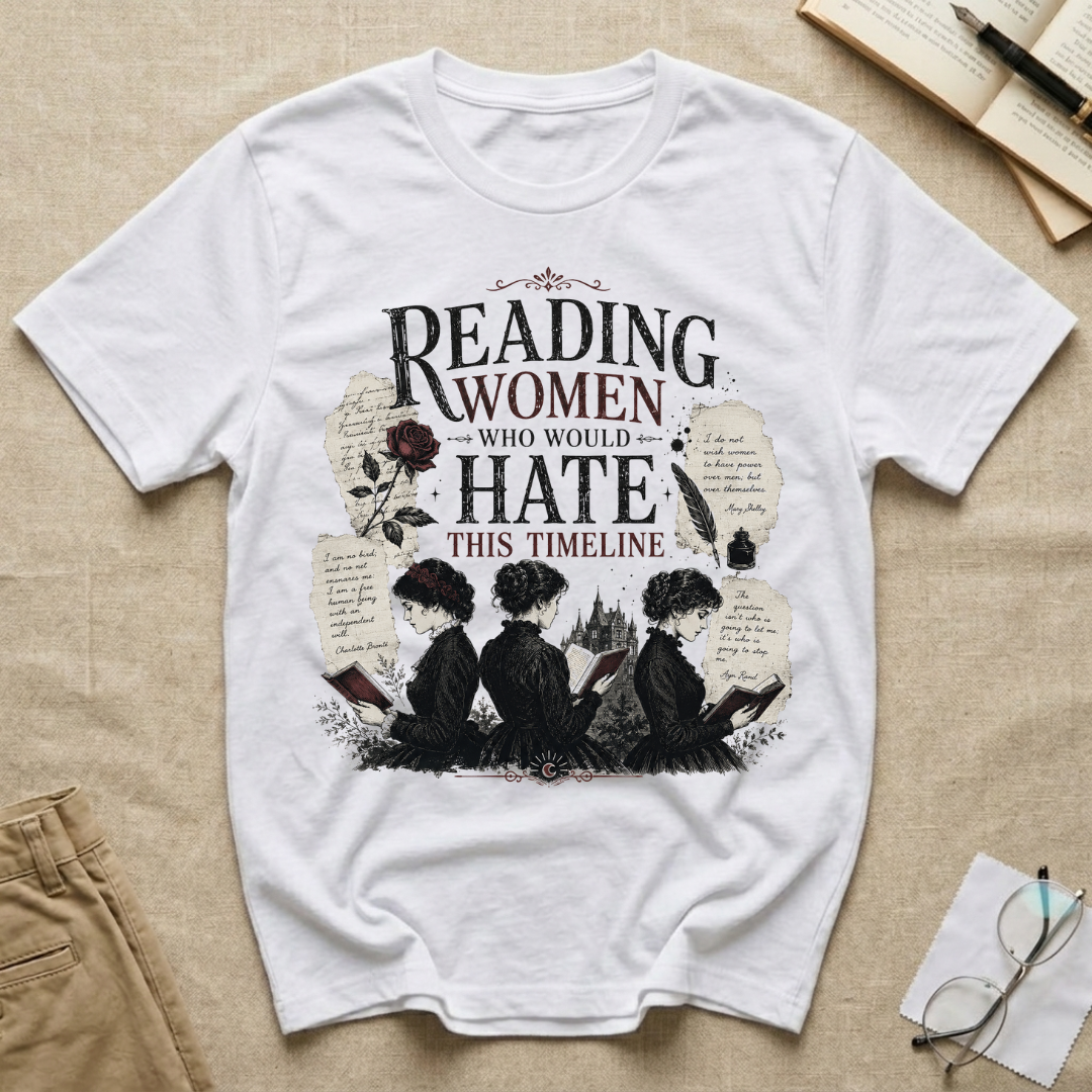 Reading Women Who Would Hate This Timeline T-Shirt