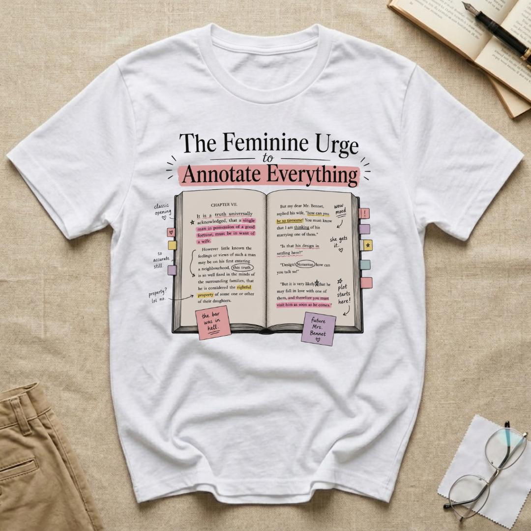 The Feminine Urge to Annotate Everything T-Shirt