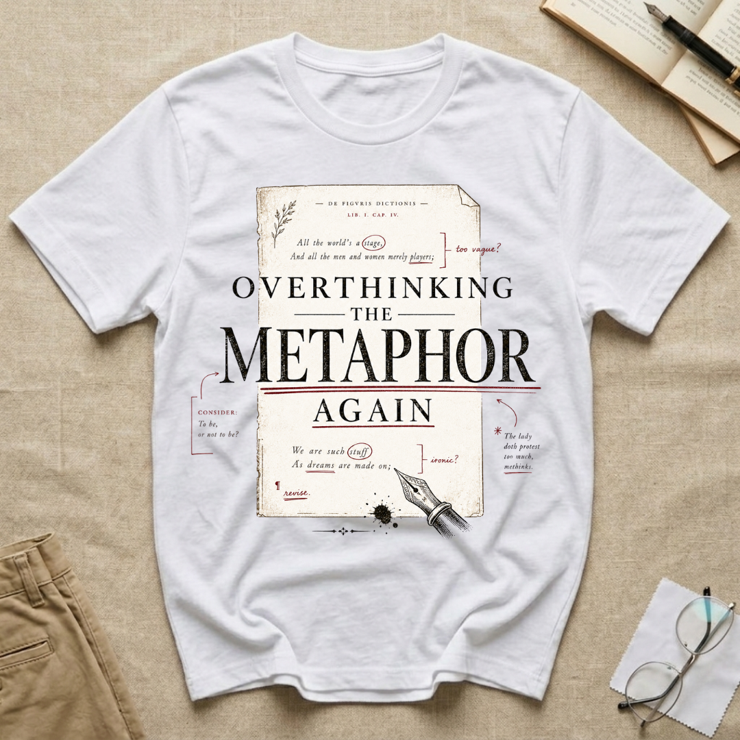 Overthinking the Metaphor Again T-Shirt