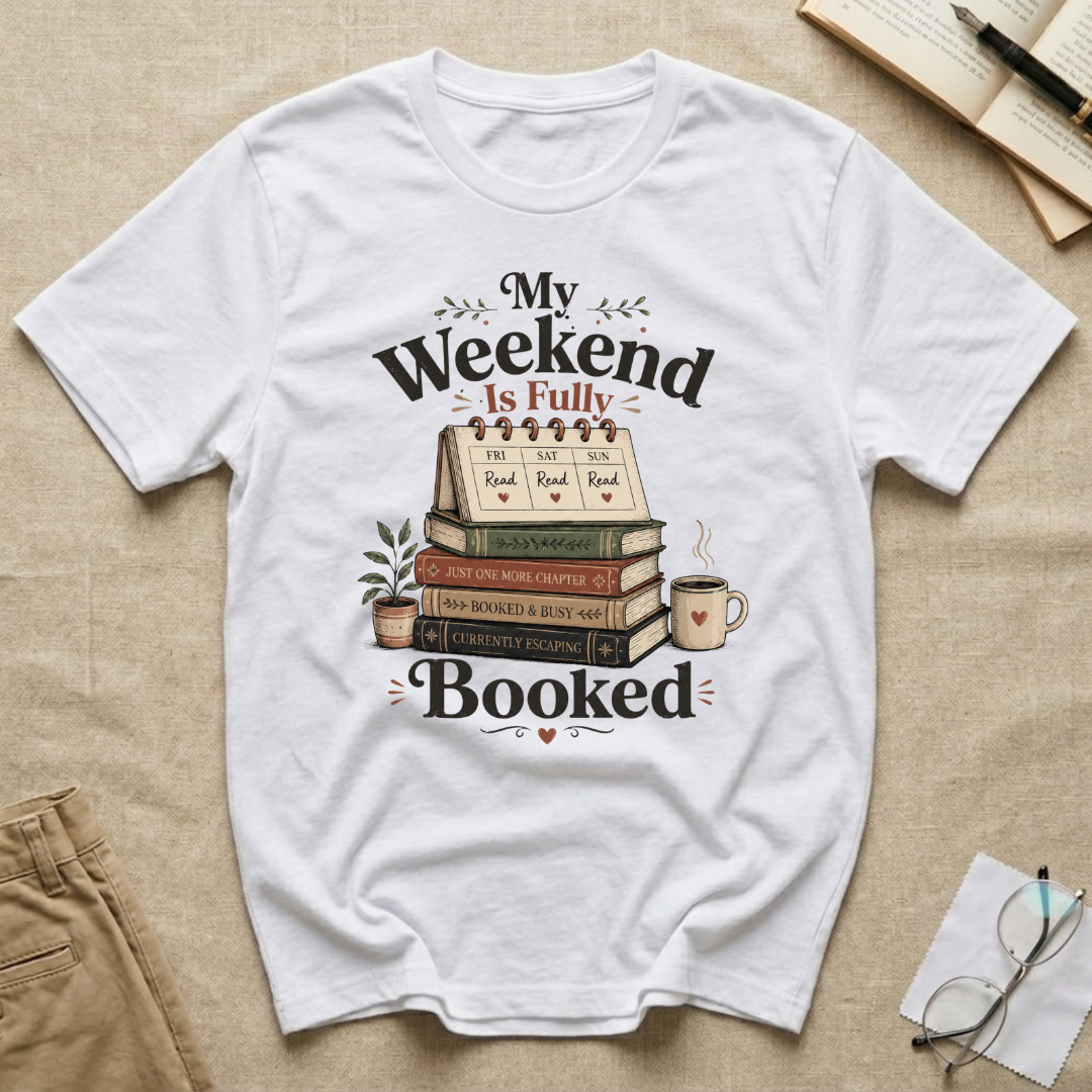My Weekend is Fully Booked T-Shirt