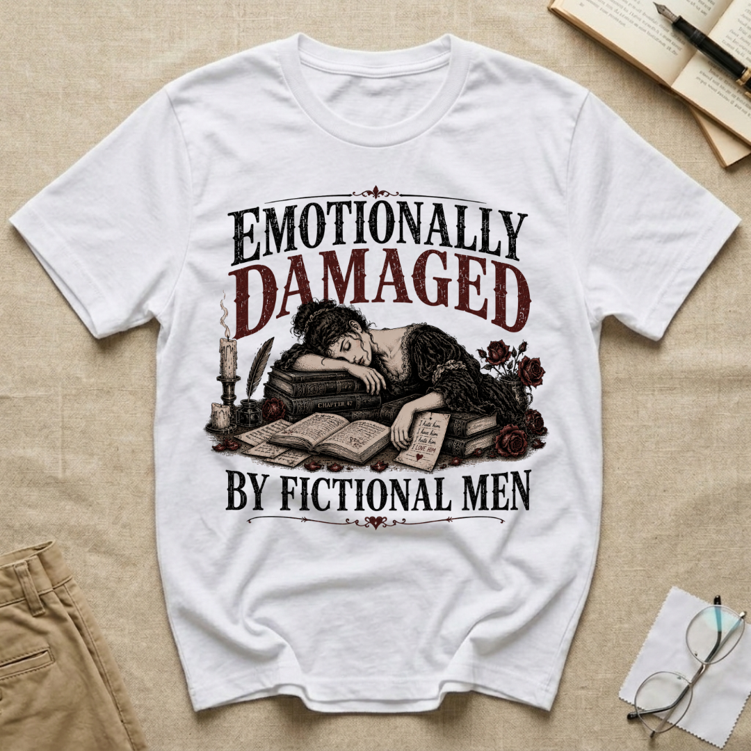 Emotionally Damaged By Fictional Men T-Shirt