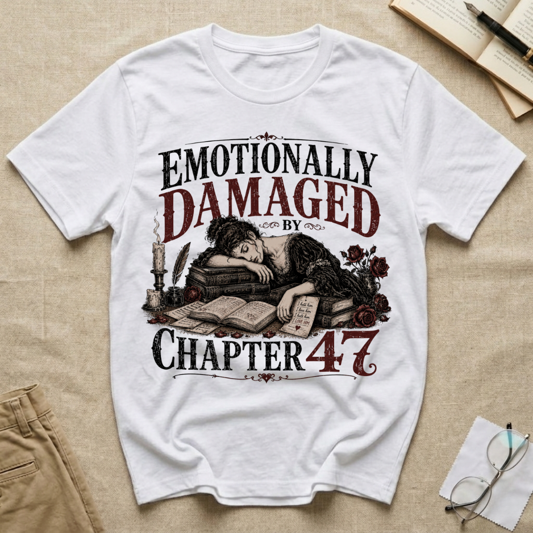 Emotionally Damaged By Chapter 47 T-Shirt