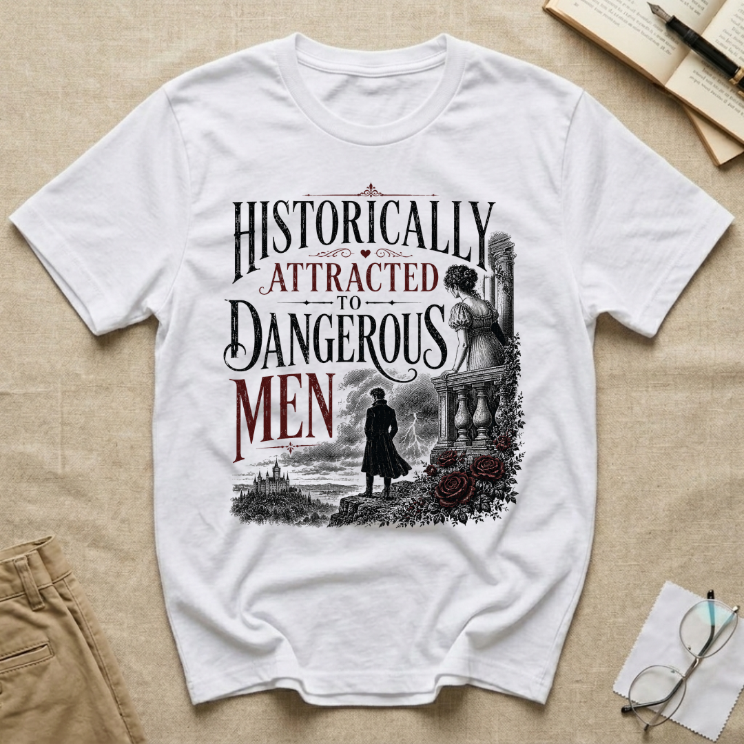 Historically Attracted to Dangerous Men T-Shirt