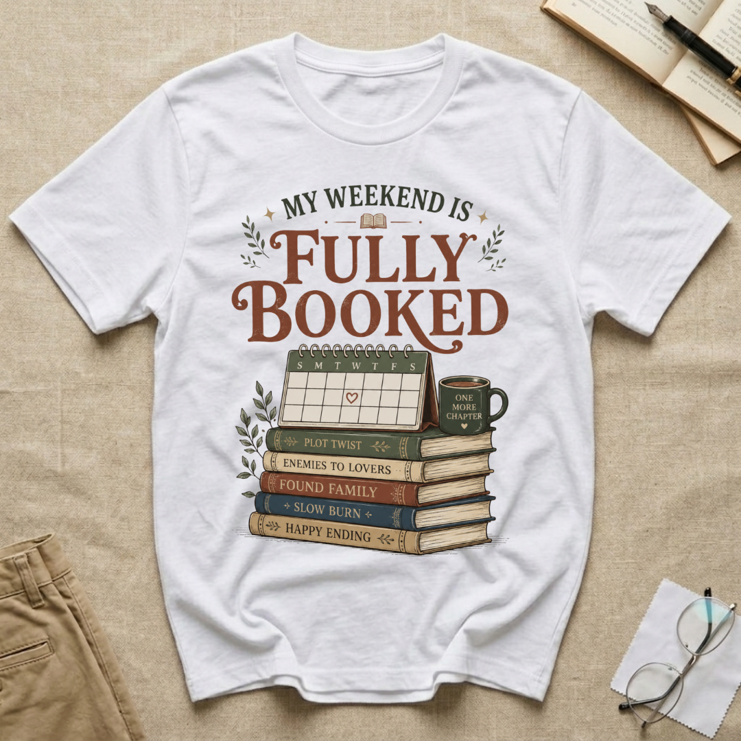 My Weekend is Fully Booked T-Shirt