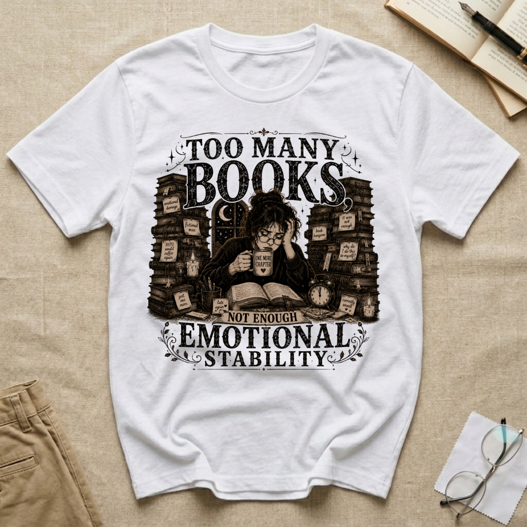 Too Many Books Not Enough Emotional Stability T-Shirt