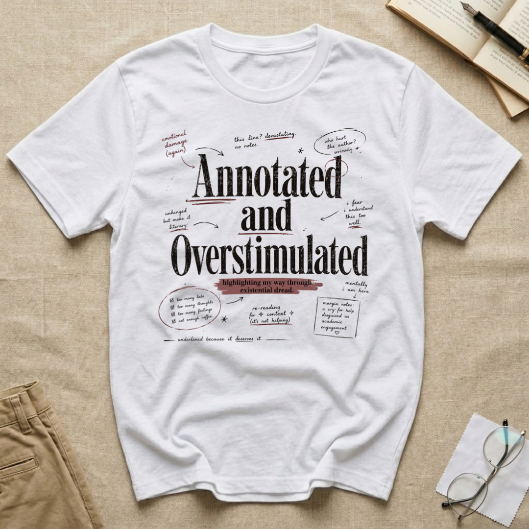 Annotated and Overstimulated T-Shirt
