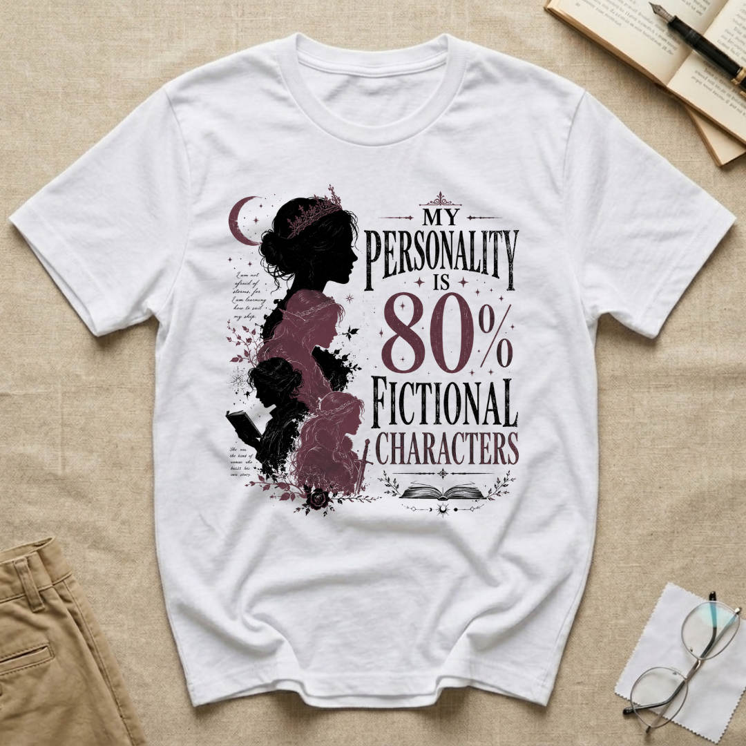 My Personality is 80% Fictional Characters T-Shirt