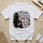 Crying Over Fictional Men Since Chapter One T-Shirt